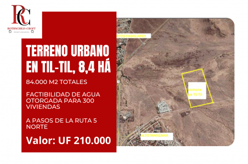 TERRENO URBANO DE 8,4 HECTÁREAS EN TIL-TIL, REGIÓN METROPOLITANA